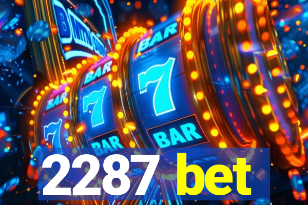 2287 bet